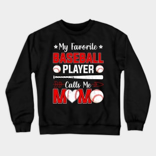 My Favorite Baseball Player Calls Me Mom tee, Mother's Day Crewneck Sweatshirt